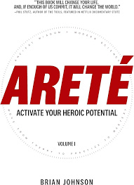 Book cover titled 'Areté: Activate Your Heroic Potential' by Brian Johnson, Volume 1.