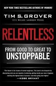Book cover of 'Relentless' by Tim S. Grover, with American flags in background and subtitle 'From Good to Great to Unstoppable'.
