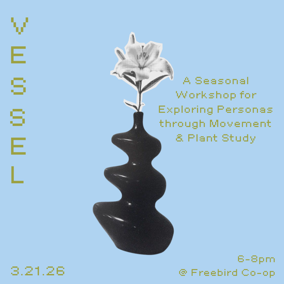 VESSEL: A Seasonal Workshop for Exploring Personas through Movement & Plant Study