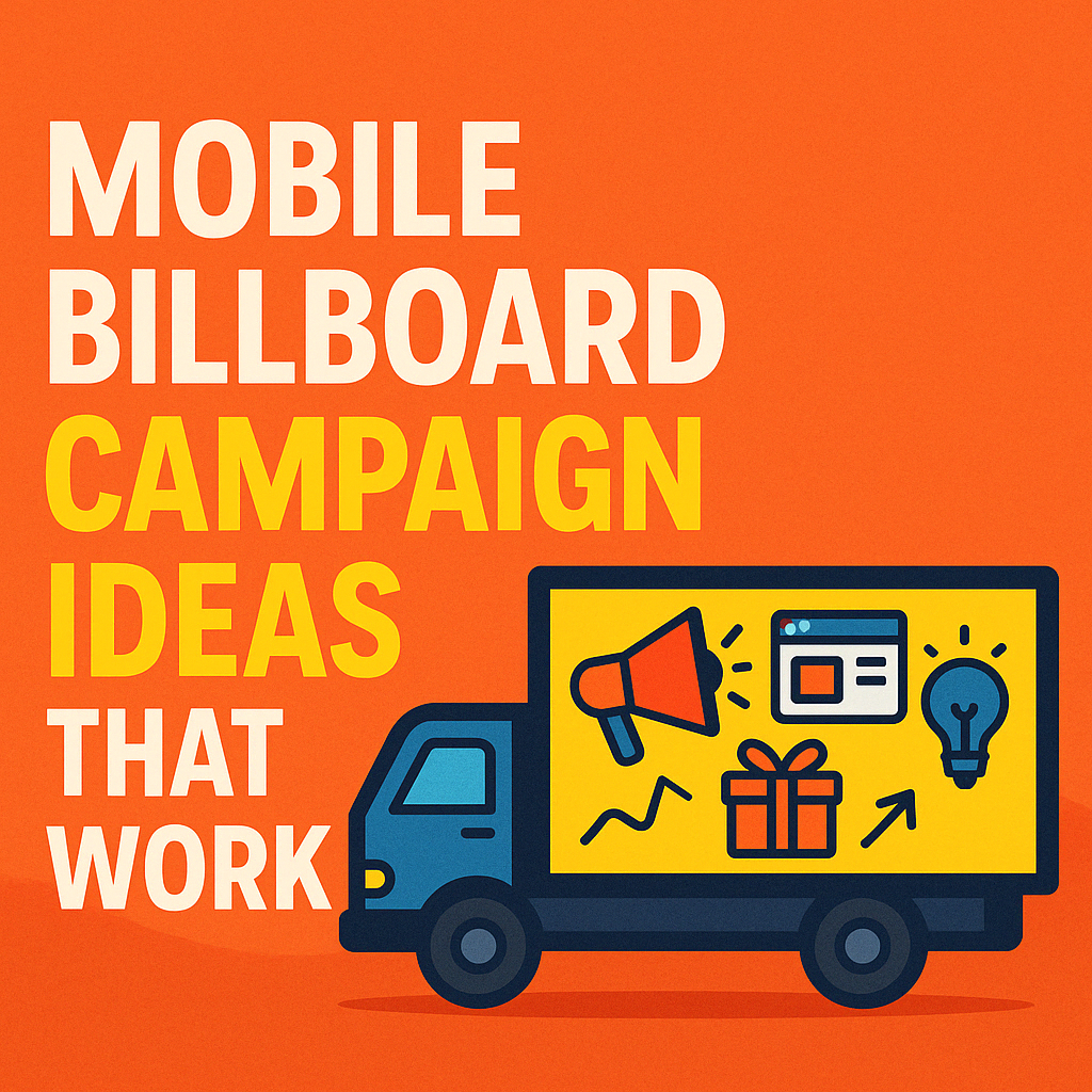 Mobile billboard campaign ideas