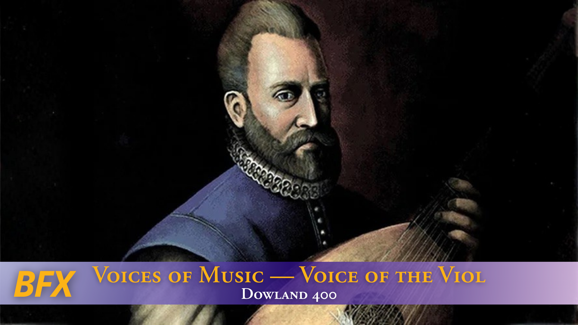Voices of Music: Voice of the Viol—Dowland 400