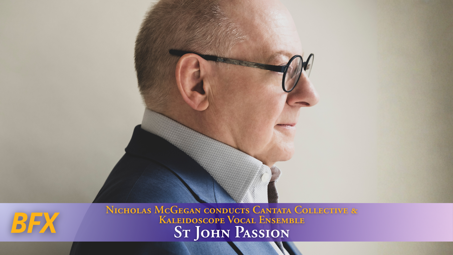Kaleidoscope Vocal Ensemble &amp; Cantata Collective: St John Passion (1725)