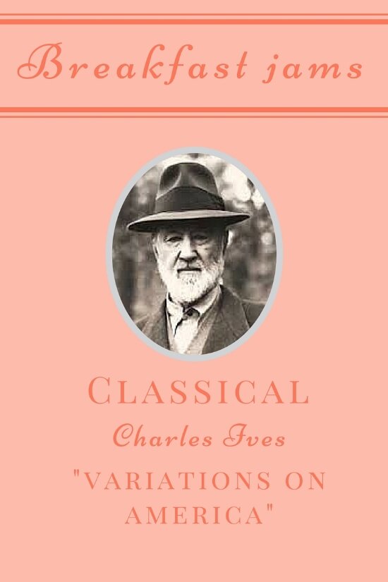 Breakfast Jams: Charles Ives, Variations on America