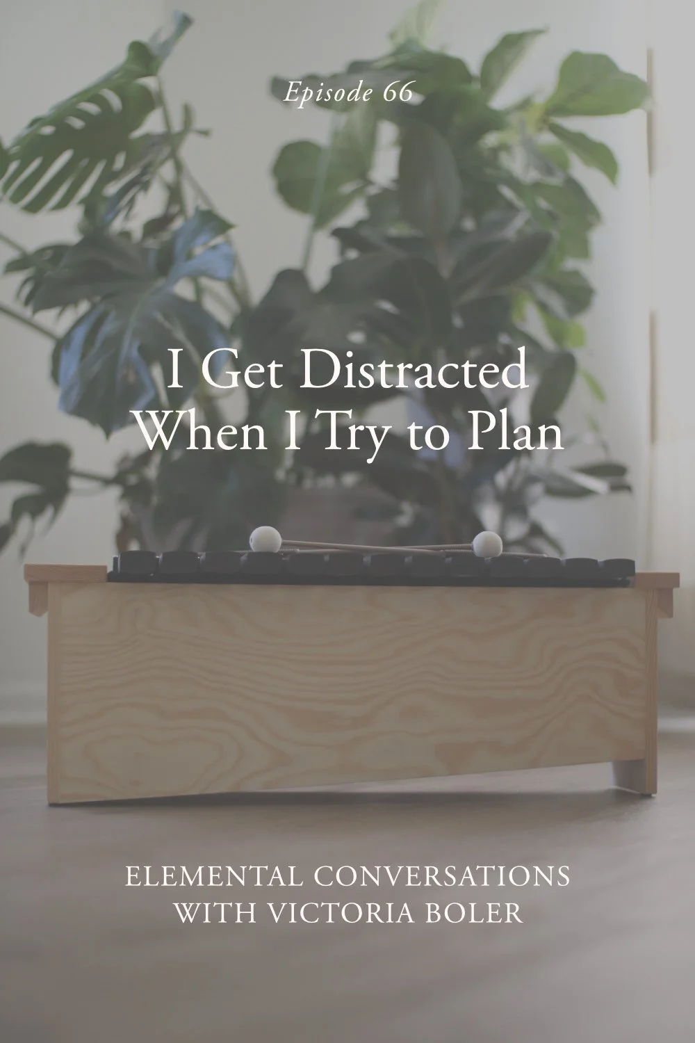 I Get Distracted When I Try to Plan