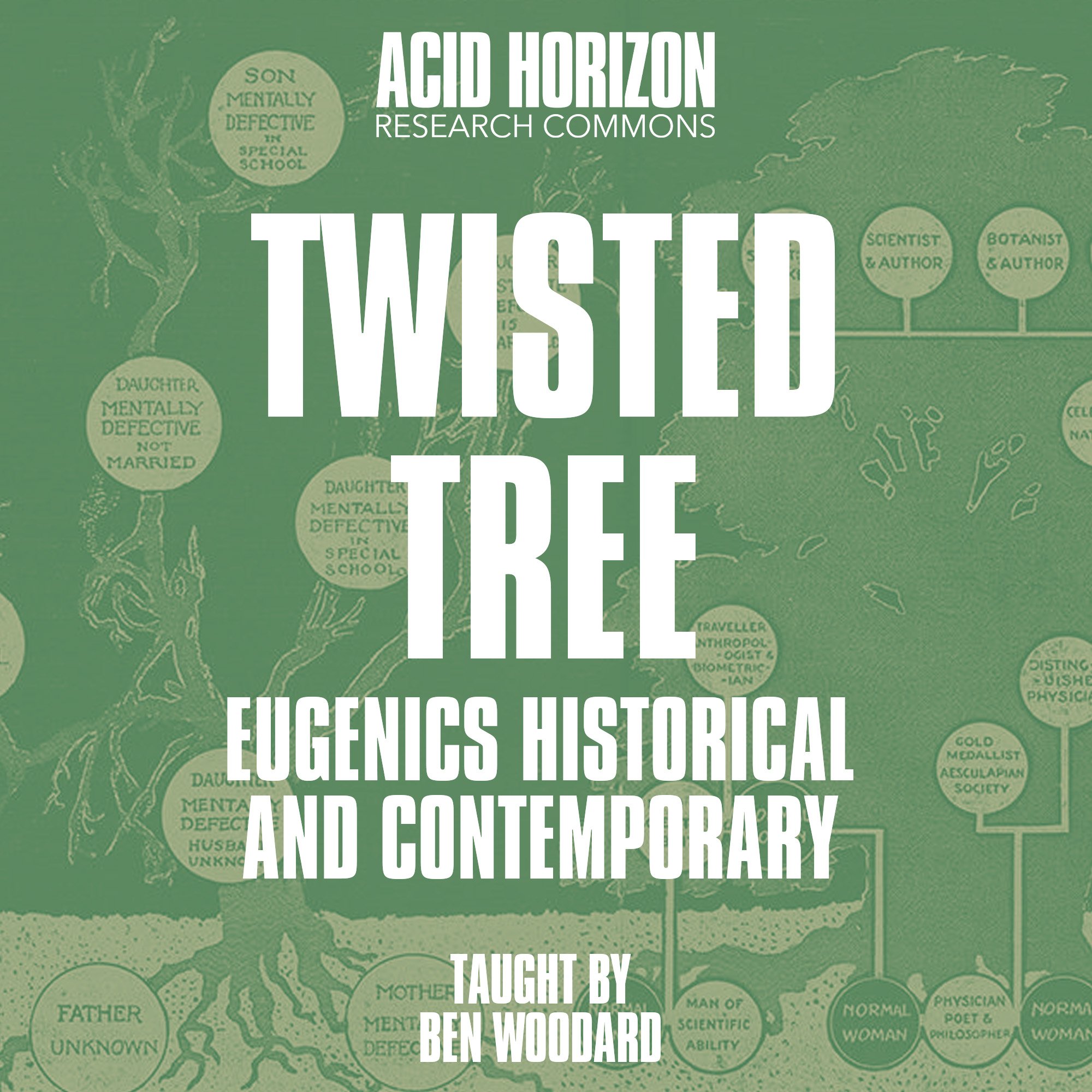Twisted Tree: Eugenics Historical and Contemporary