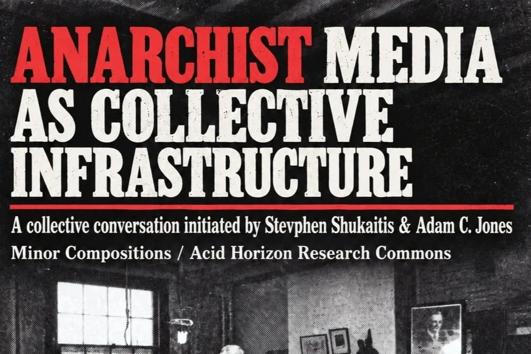 Anarchist Media as Collective Infrastructure: AHRC and Minor Compositions at the London Anarchist Bookfair