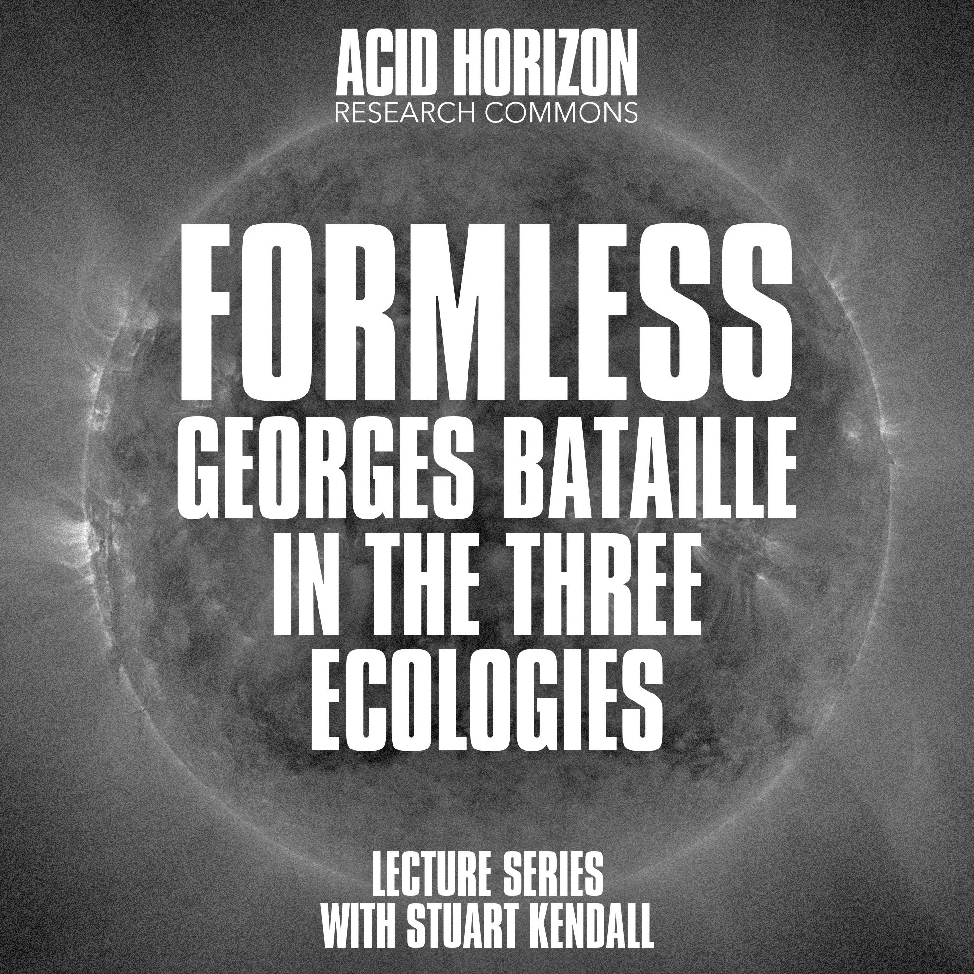 Formless: Georges Batailles in the Three Ecologies