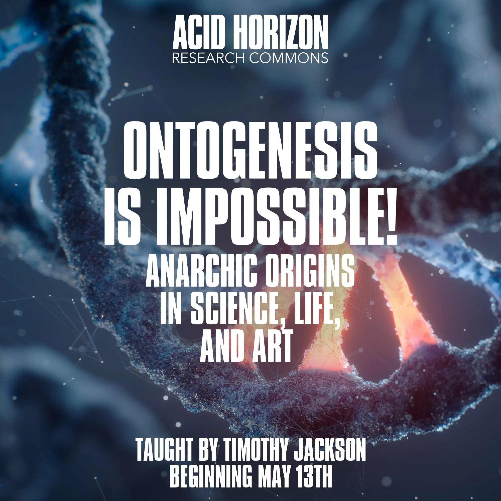 Ontogenesis is Impossible! Anarchic Origins in Science, Life, and Art with Simondon, Bataille, Schürmann, and Friends