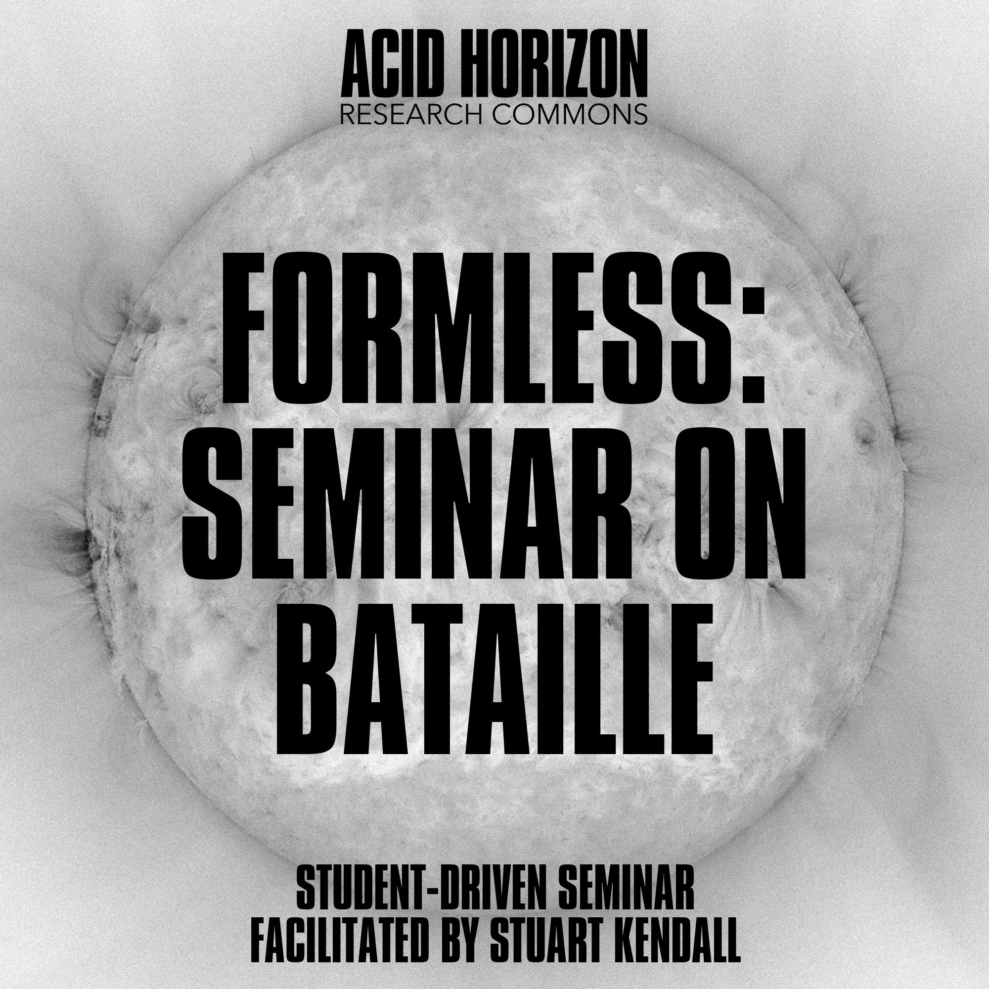 Formless: Advanced Seminar on Bataille
