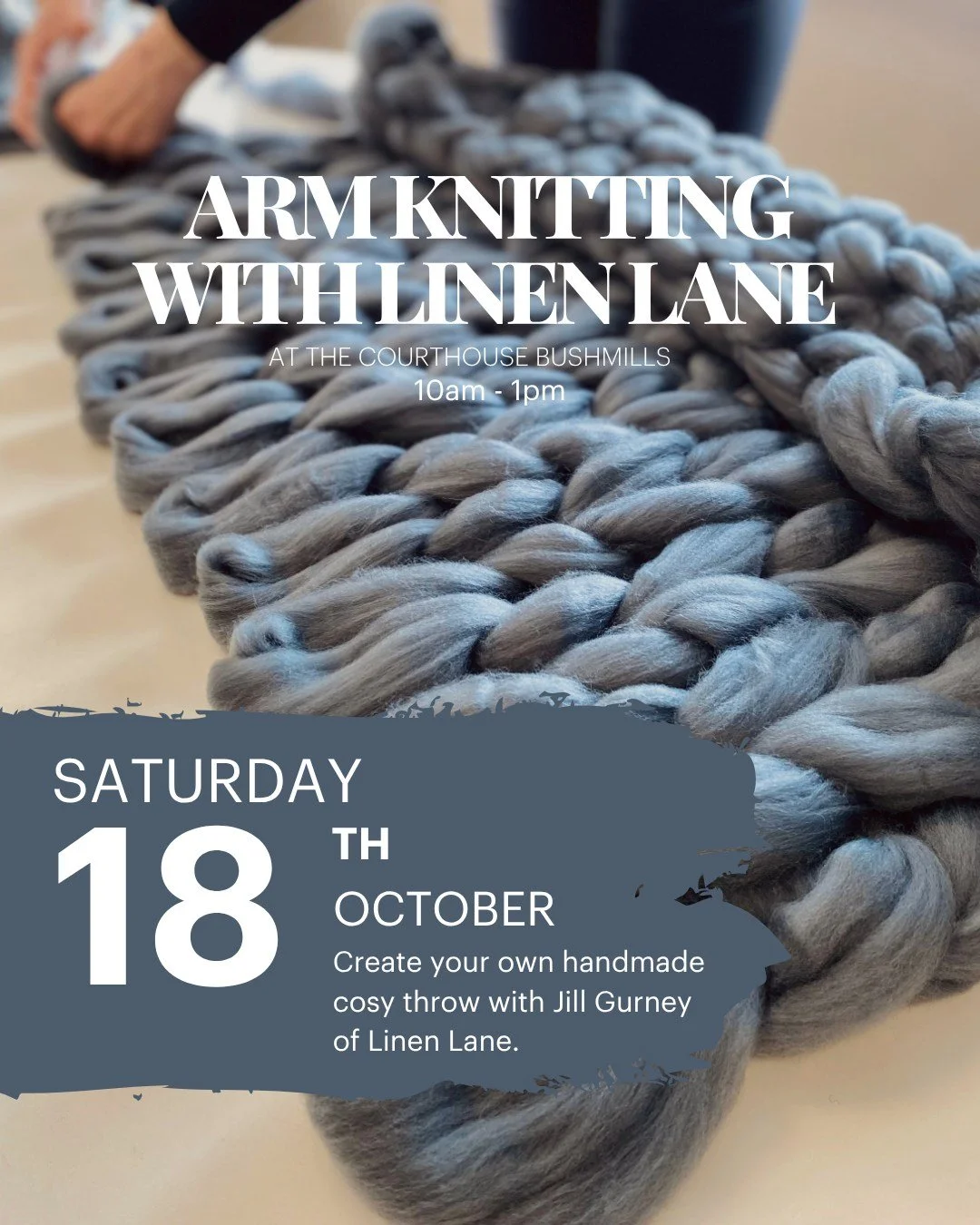 Cosy season has arrived, and there&rsquo;s no better time to create a handmade throw of your own. 

Join Jill Gurney of Linen Lane for an arm-knitting workshop where you&rsquo;ll be guided step by step and choose from a beautiful range of colours to 
