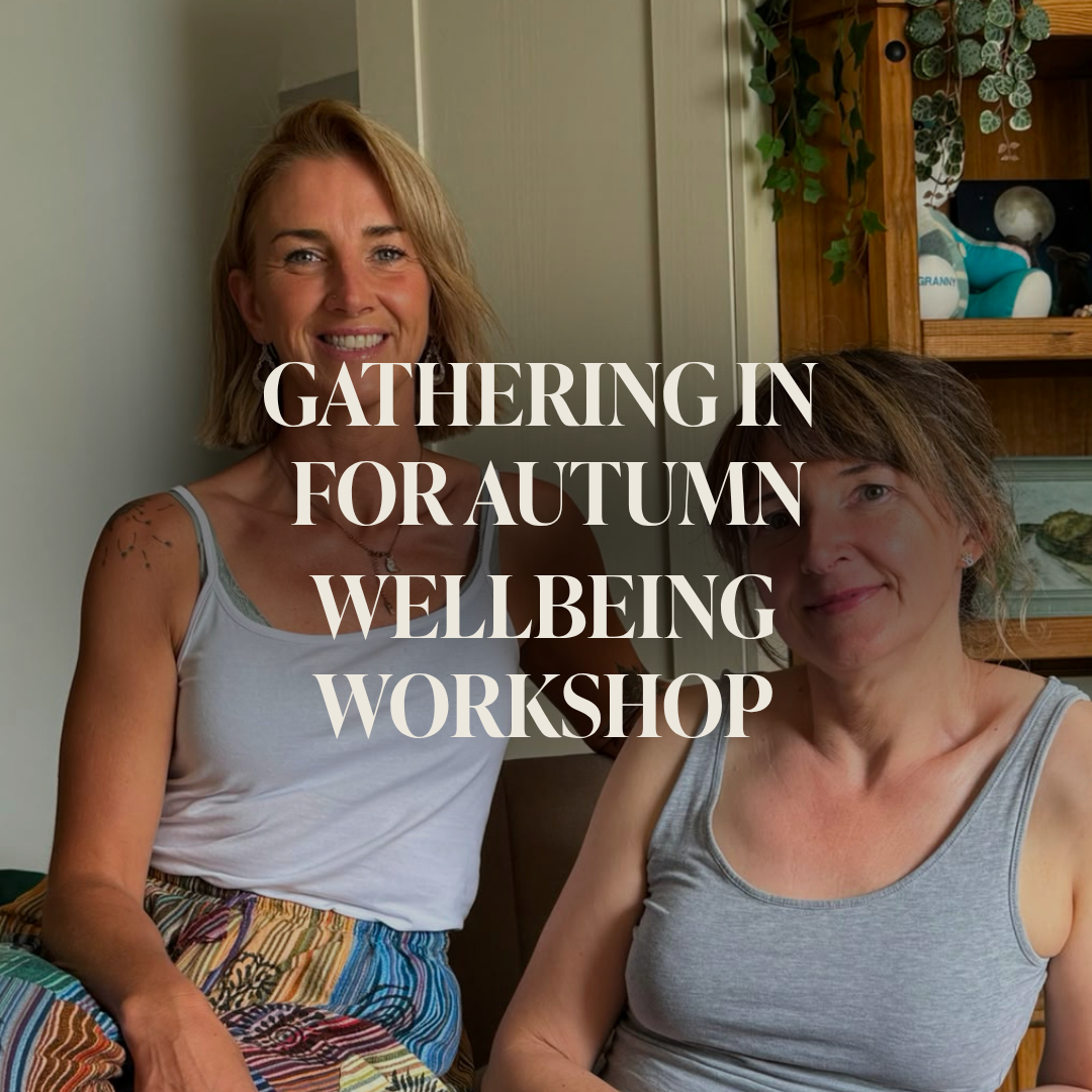 Gathering In For Autumn - The Wellbeing Workshop