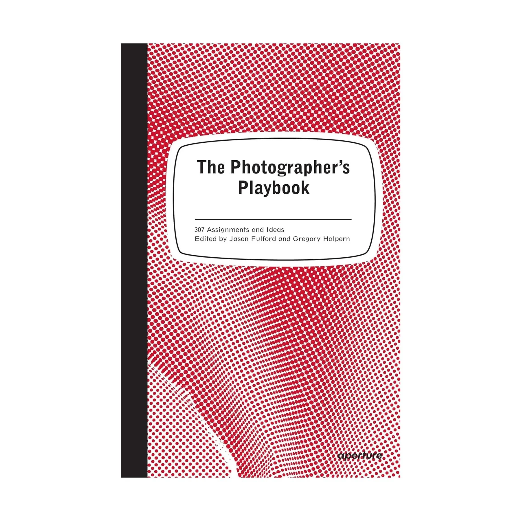 The Photographer's Playbook_307 Assignments and Ideas.jpg