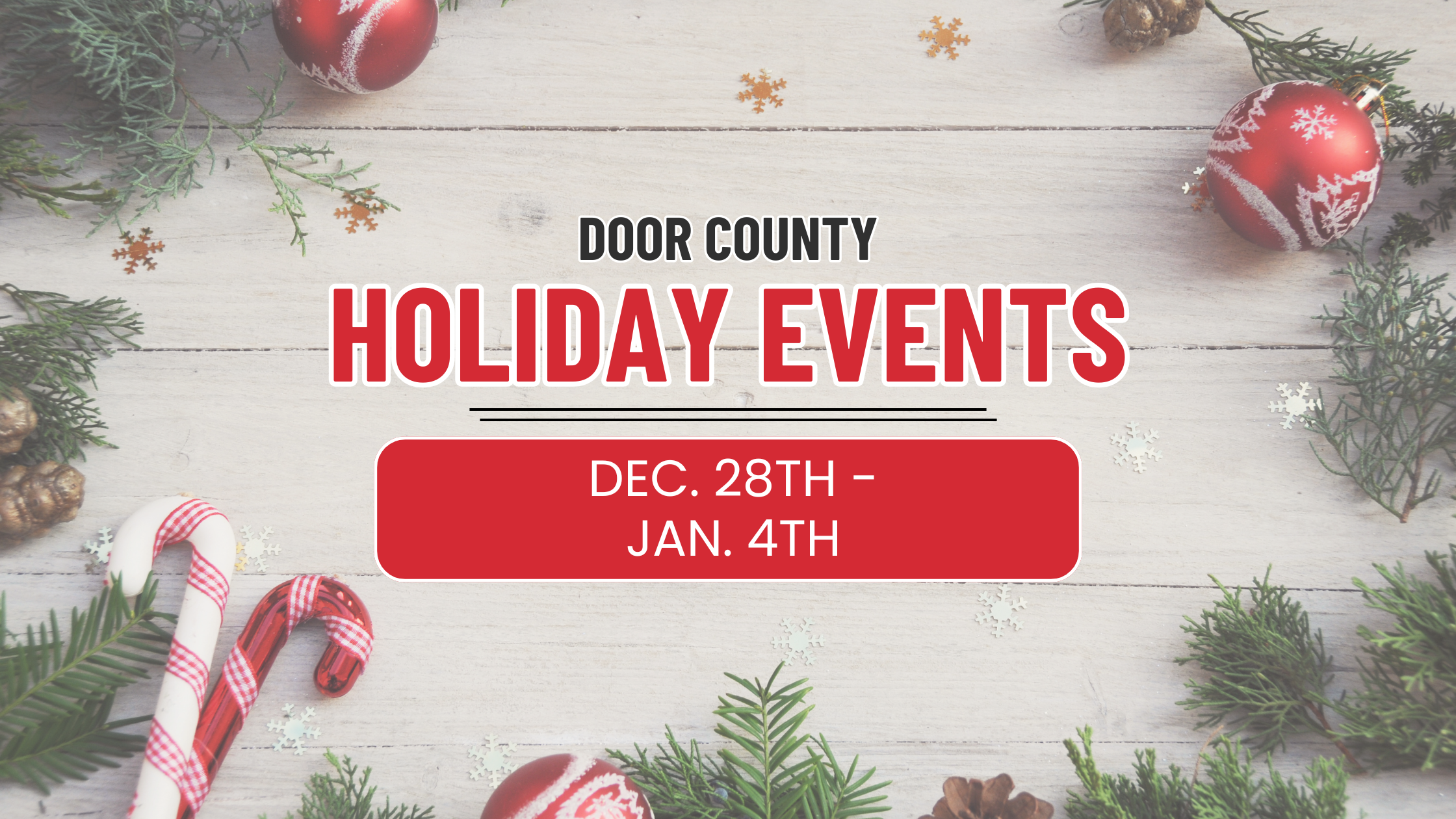 This Week’s Door County Holiday Activities December 29th - January 4th
