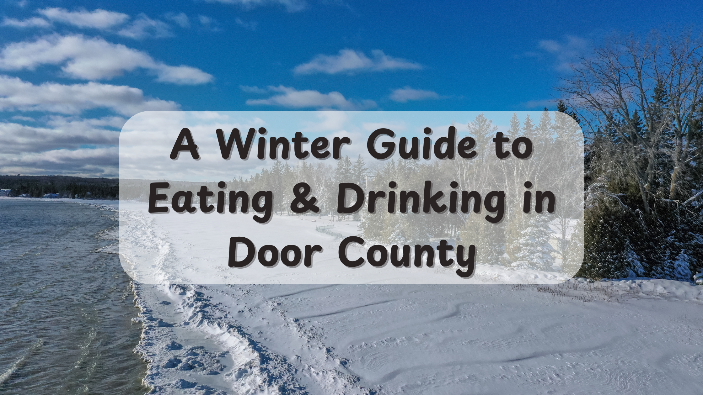 A Winter Guide to Eating &amp; Drinking in Door County