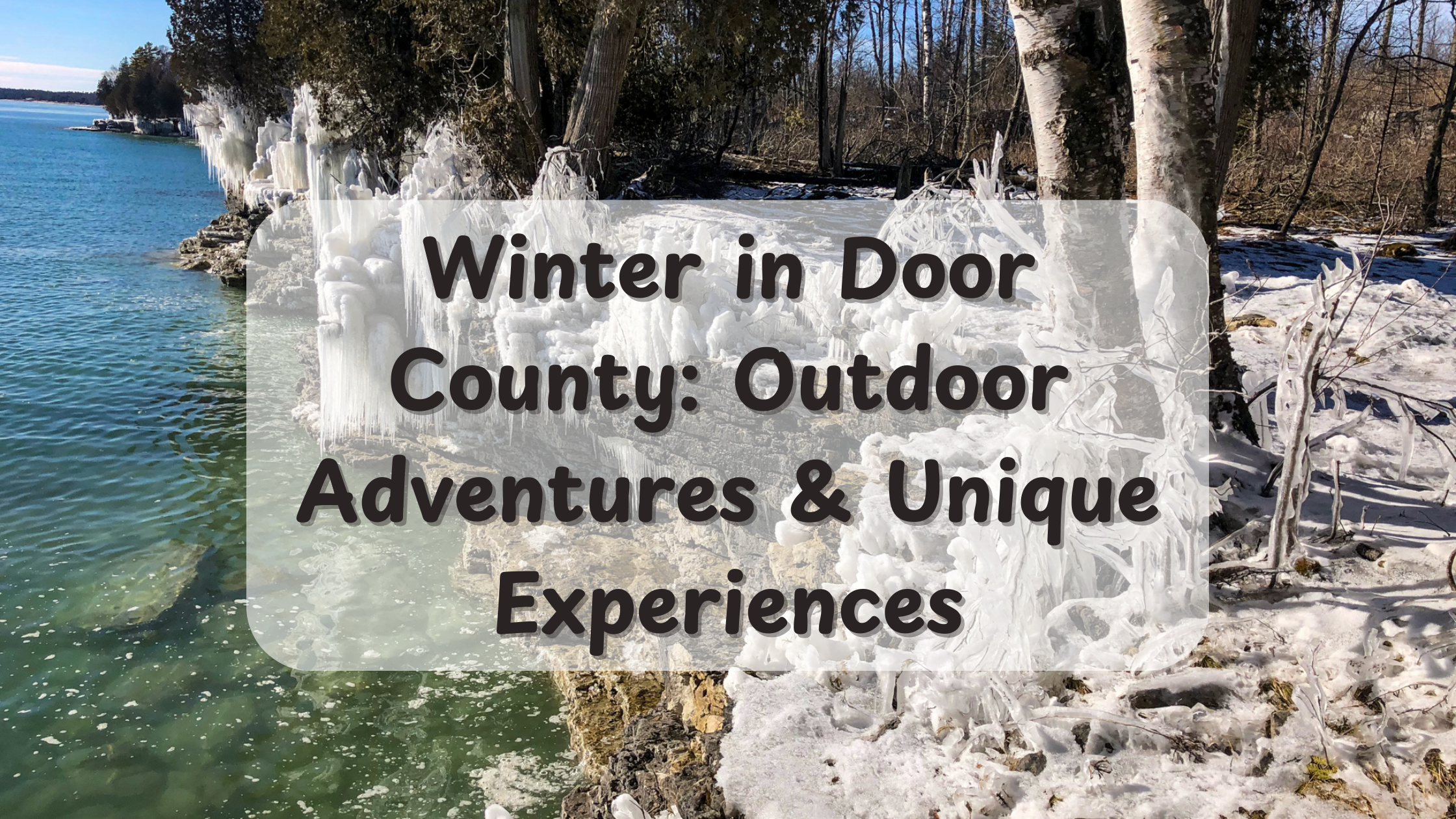 Winter in Door County: Outdoor Adventures &amp; Unique Experiences