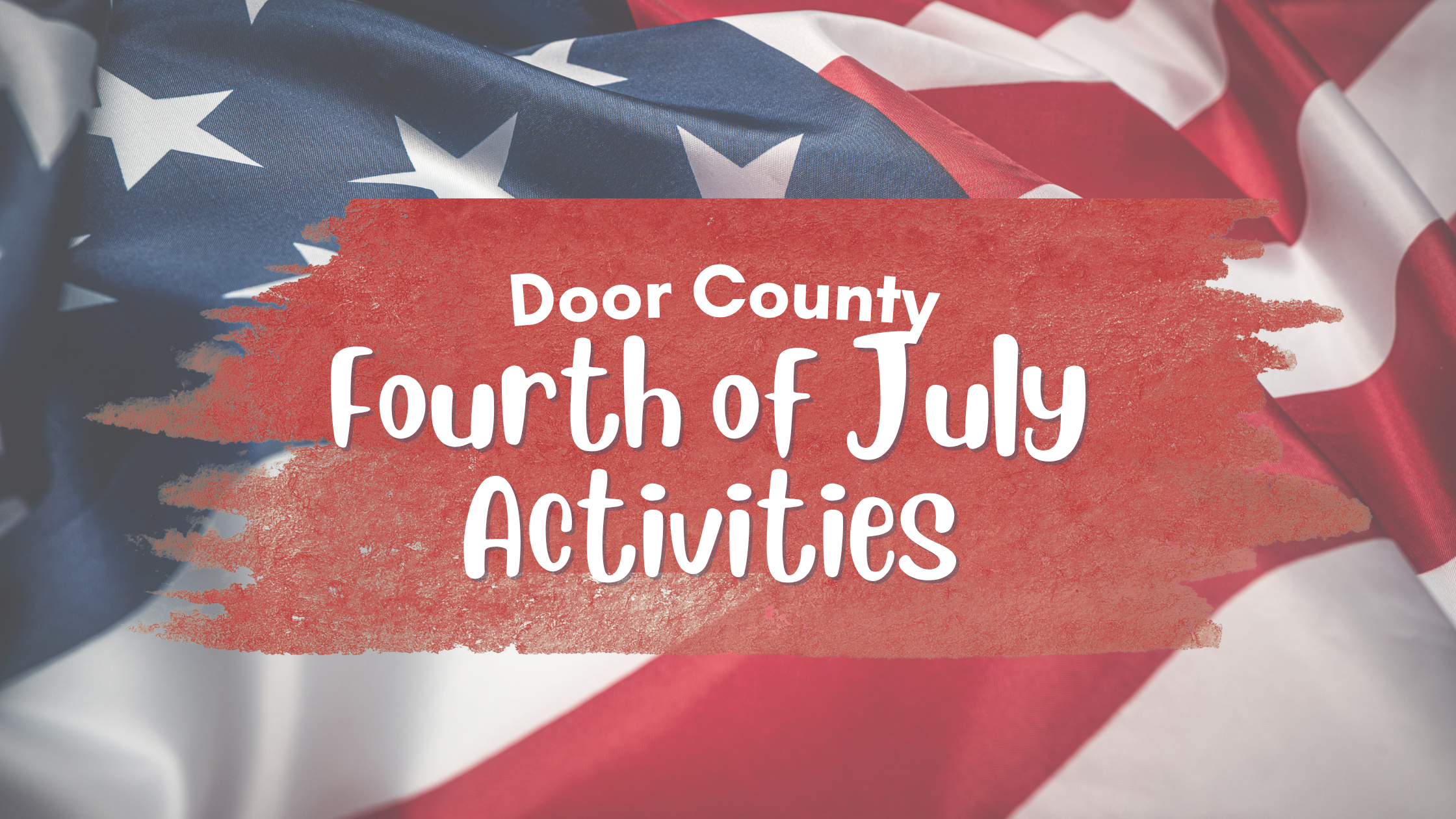 This Week’s Door County Fourth of July Week Activities