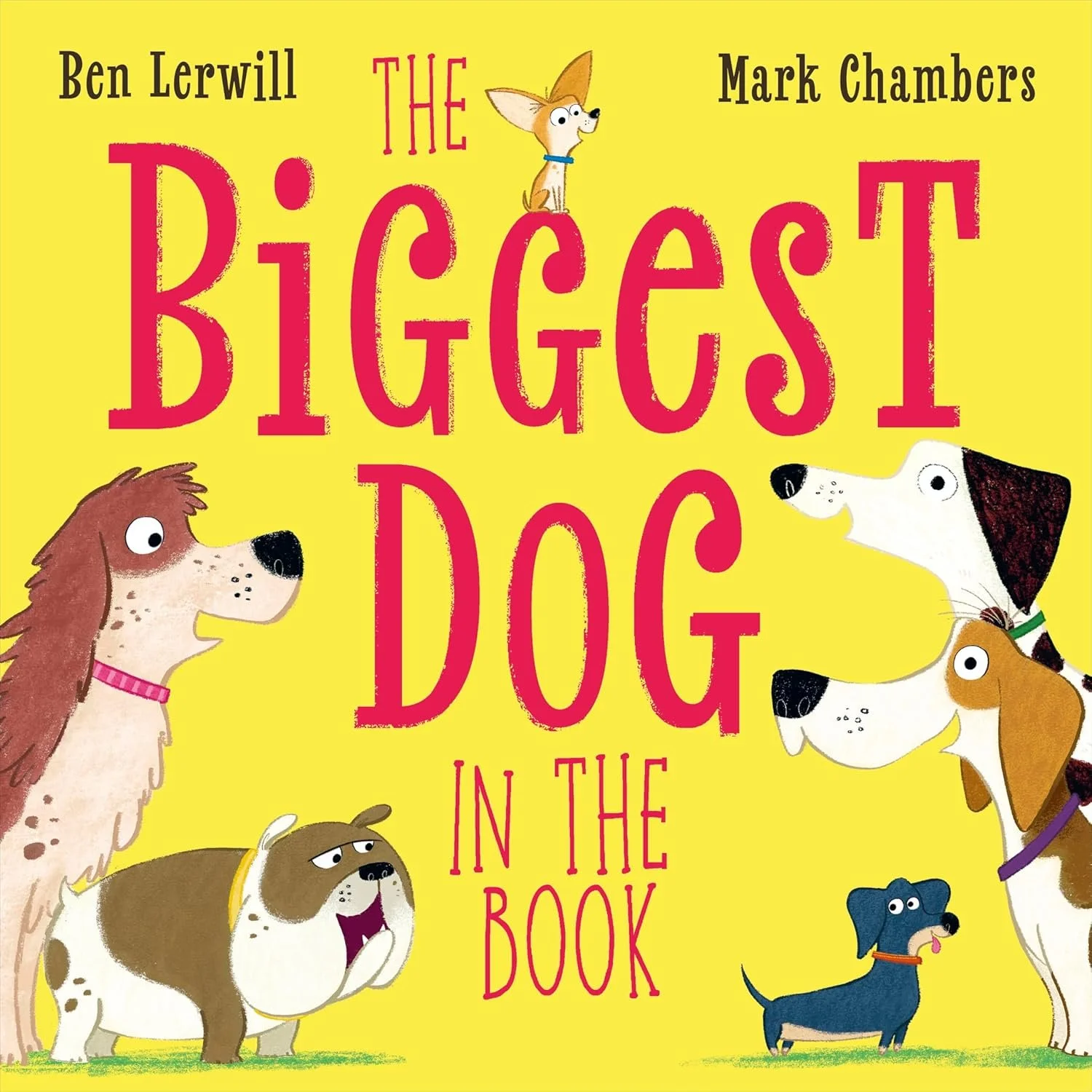 The Biggest Dog in the Book by Ben Lerwill and Mark Chambers