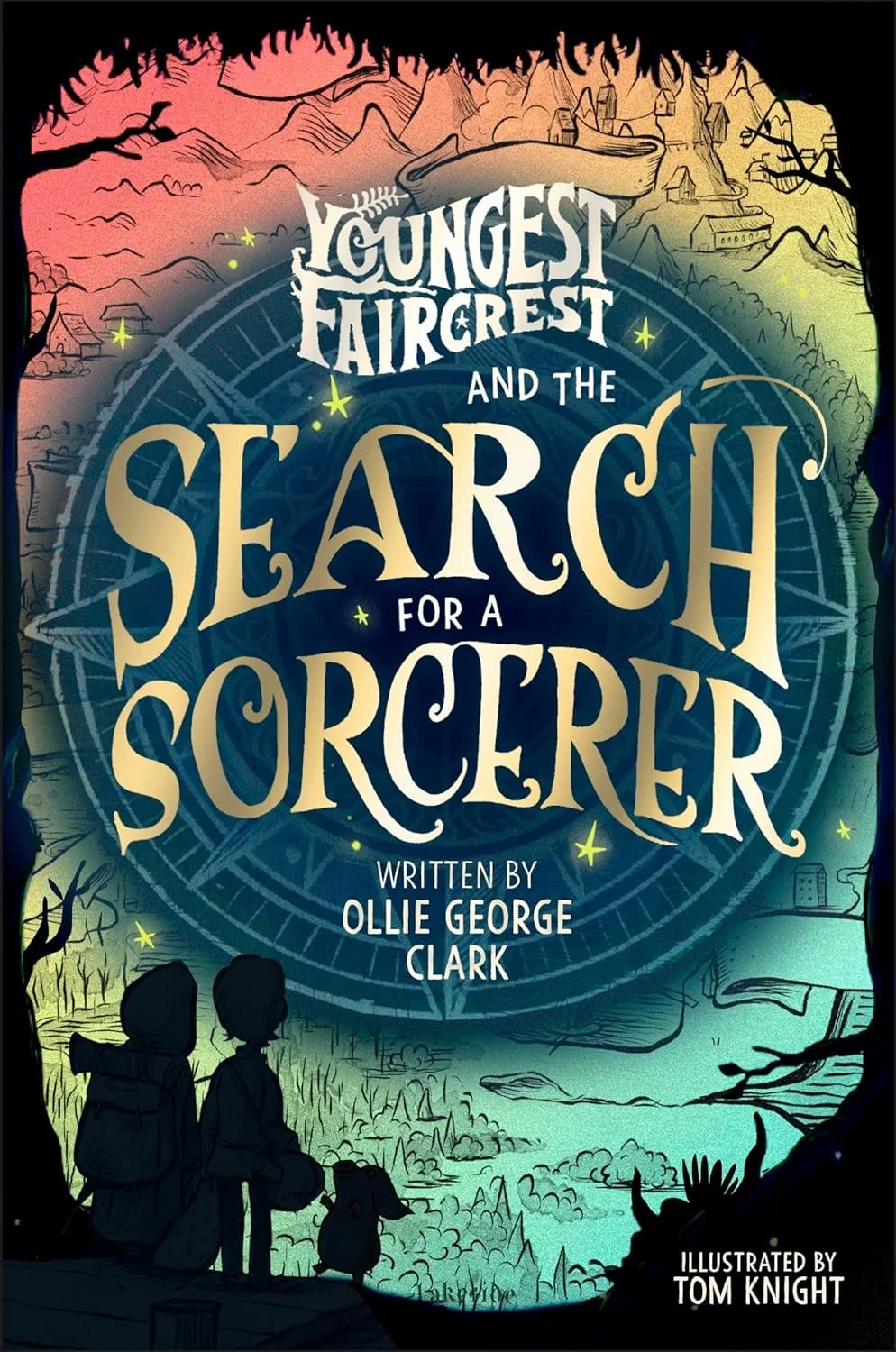 Youngest Faircrest and the Search for a Sorcerer by Ollie George Clark