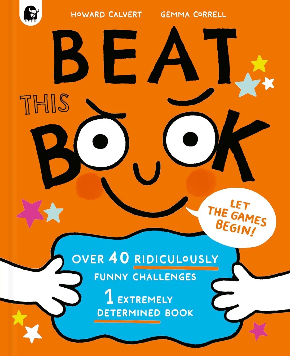 Beat this Book: Over 40 Ridiculously Funny Challenges - 1 Extremely Determined Book
