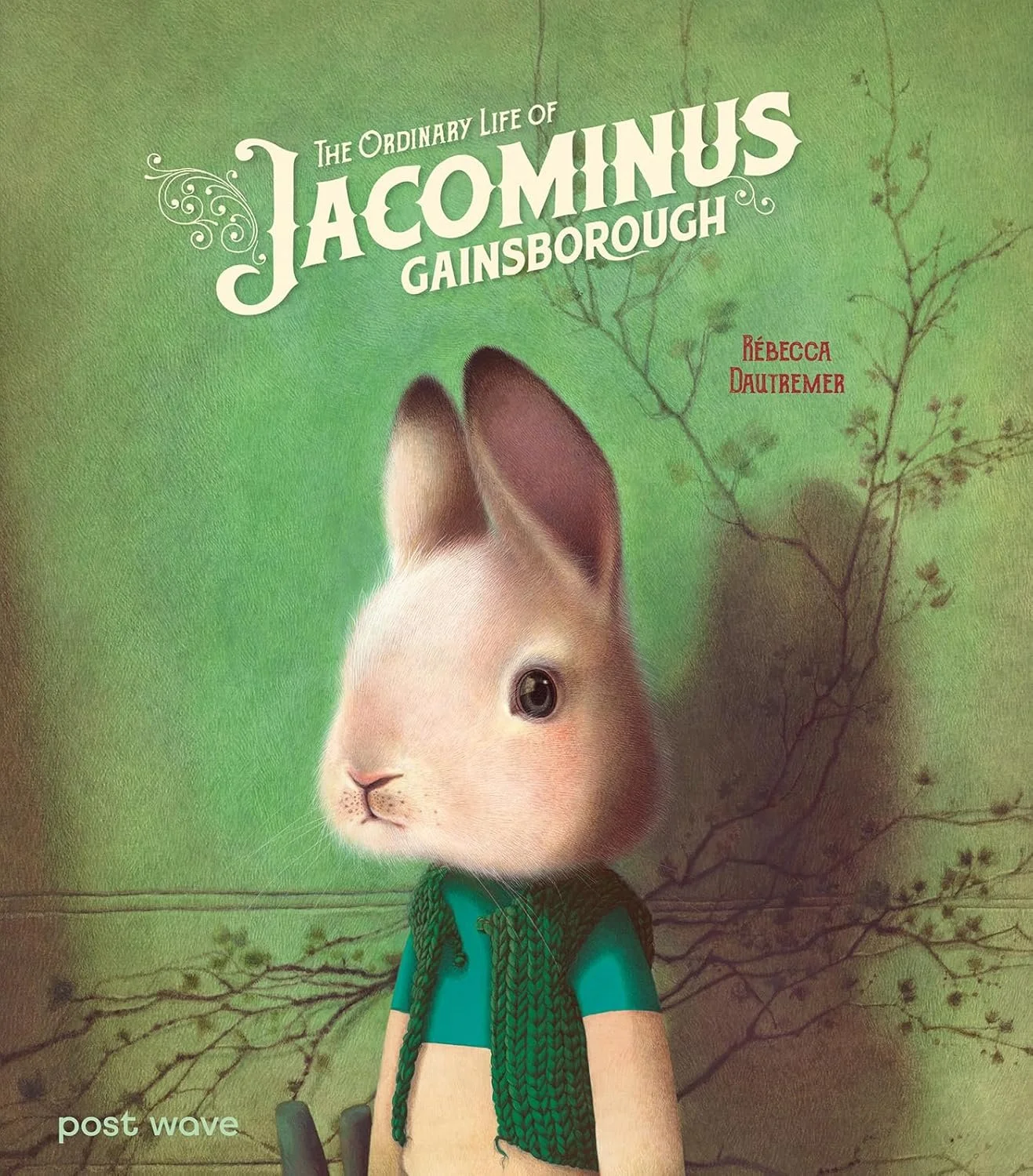 The Ordinary Life of Jacominus Gainsborough by Rebecca Dautremer