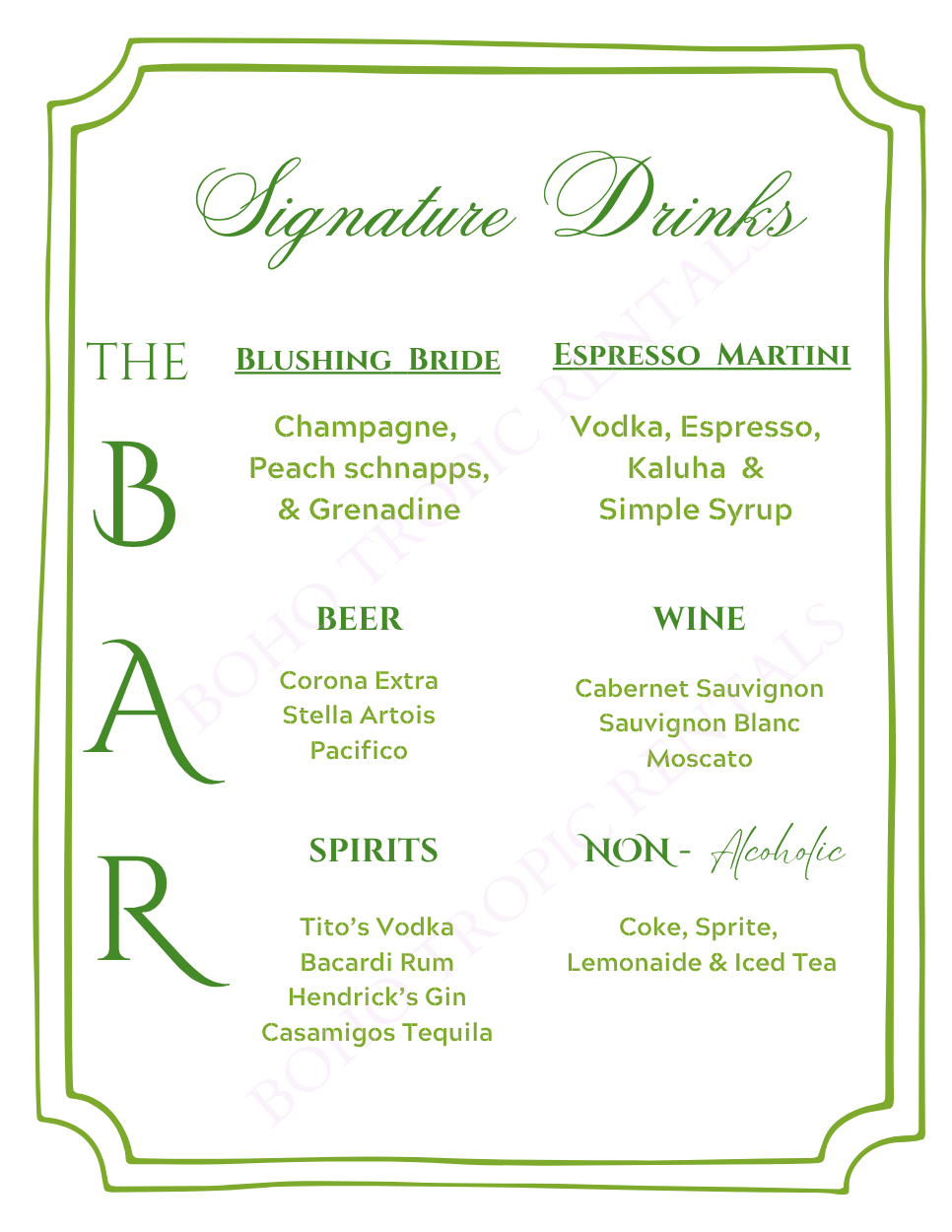 A drink menu titled 'Signature Drinks' listing options under categories: The B (Champagne, Peach schnapps, Grenadine), The A (Beer: Corona Extra, Stella Artois, Pacifico; Spirits: Tito's Vodka, Bacardi Rum, Hendrick's Gin, Casamigos Tequila; Non-alcoholic: Coke, Sprite, Lemonade & Iced Tea), The Espresso Martini (Vodka, Kahlua, Simple Syrup), Wine (Cabernet Sauvignon, Sauvignon Blanc, Moscato), and Non-Alcoholic (Coke, Sprite, Lemonade & Iced Tea). The text is in green on a white background, with decorative green borders.
