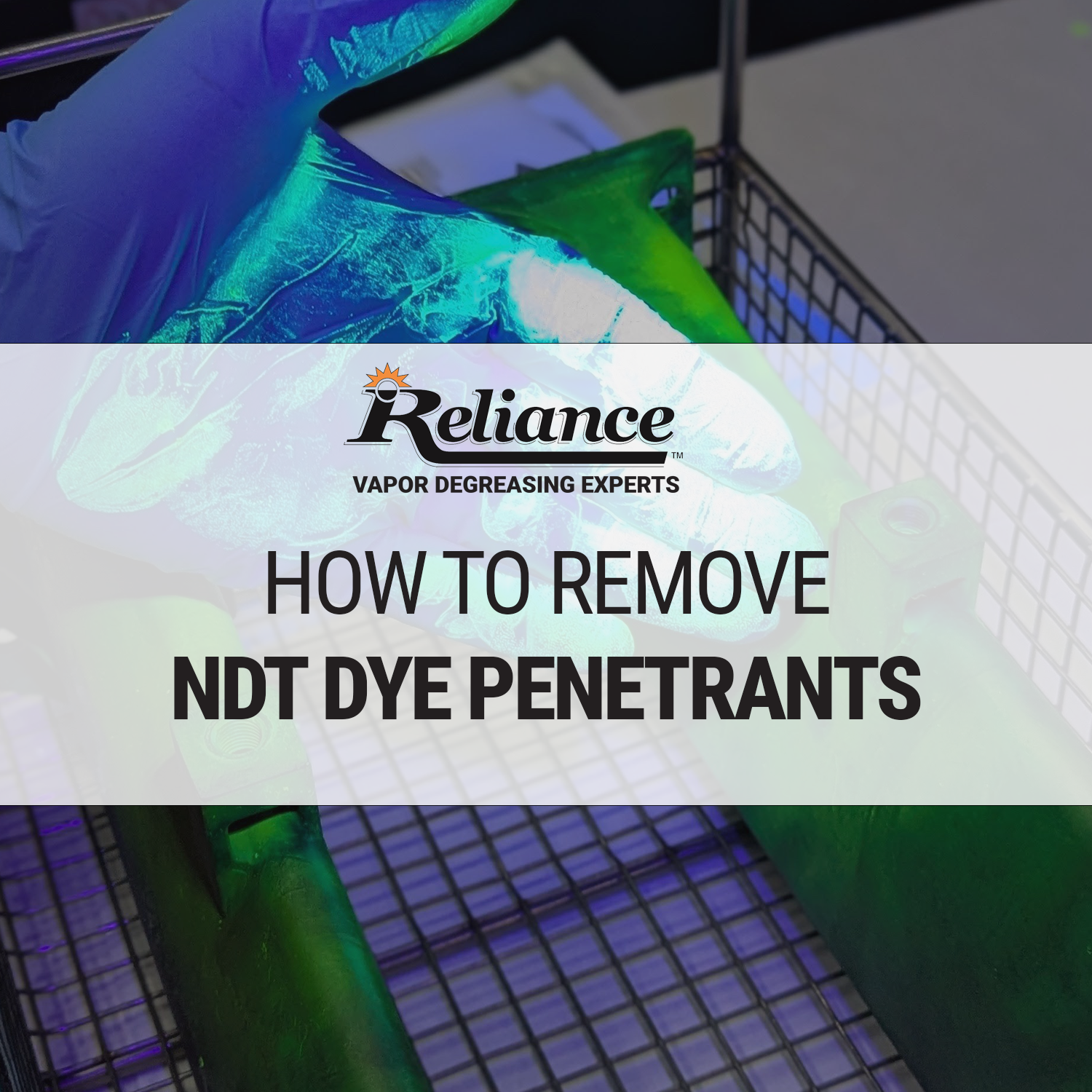 How to remove NDT Dye Penetrants?