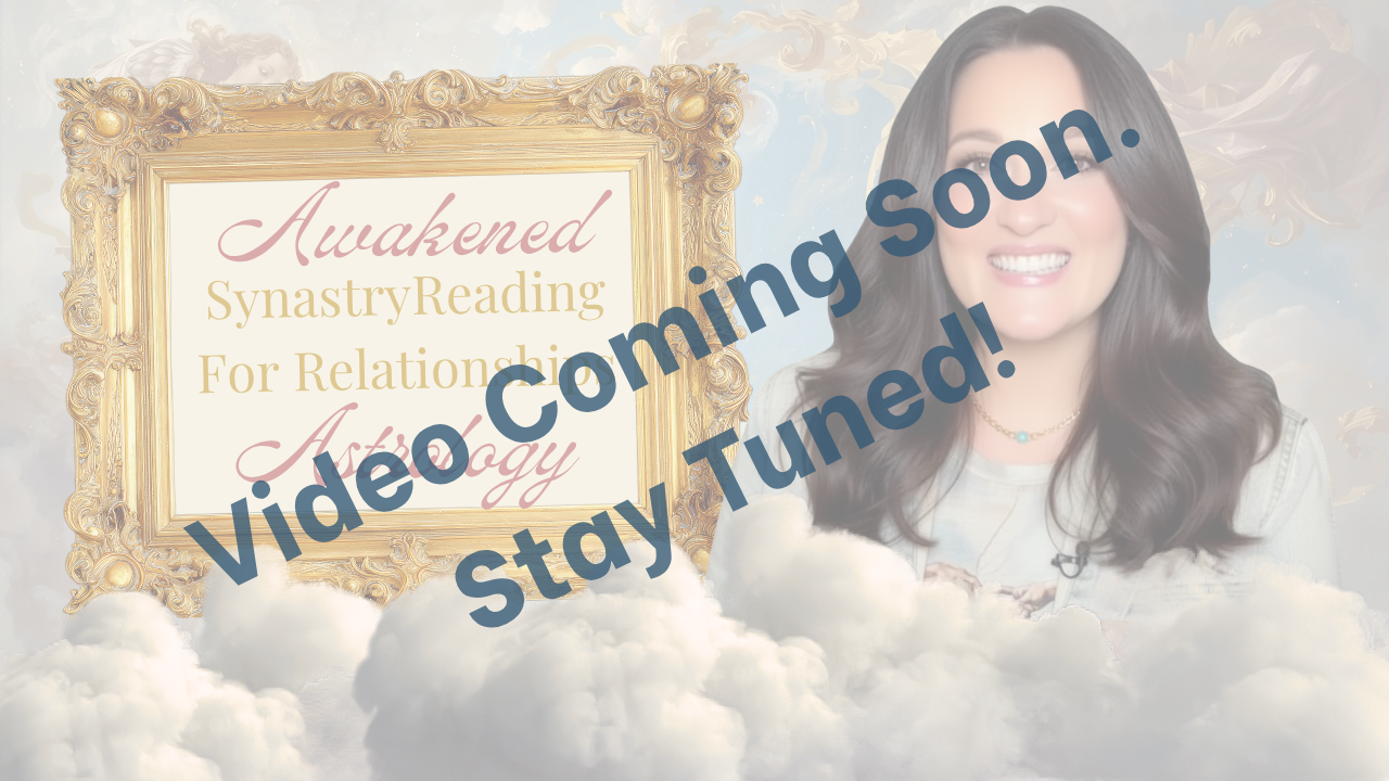 A promotional graphic featuring a smiling woman with dark hair, a decorative gold frame, clouds, and the text "Awakened Synastry Reading For Relationships Astrology" with an overlay message "Video Coming Soon. Stay Tuned!"