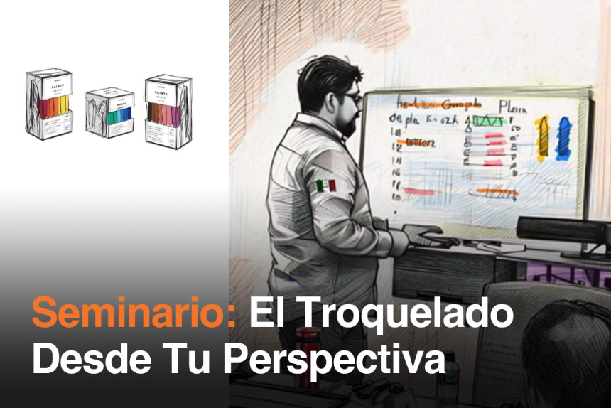 Seminario: El Troquelado Desde Tu Perspectiva por Enoch Molina