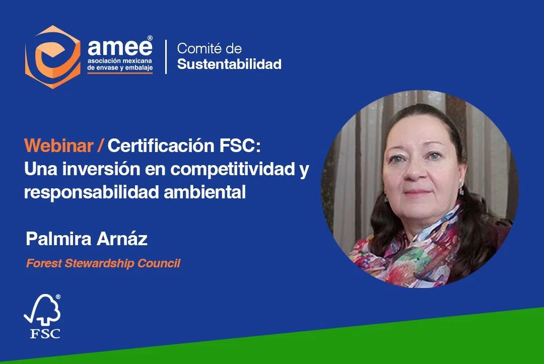 Webinar / Certificación FSC: Una inversión en competitividad y responsabilidad ambiental por Palmira Arnaz