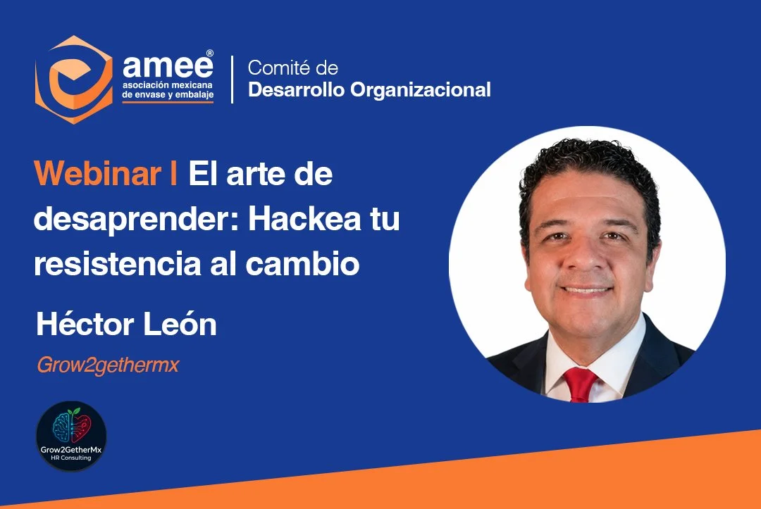 Webinar | El arte de desaprender: Hackea tu resistencia al cambio por Héctor León 