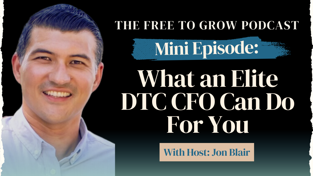 Mini Episode: What an Elite DTC CFO Can Do For You