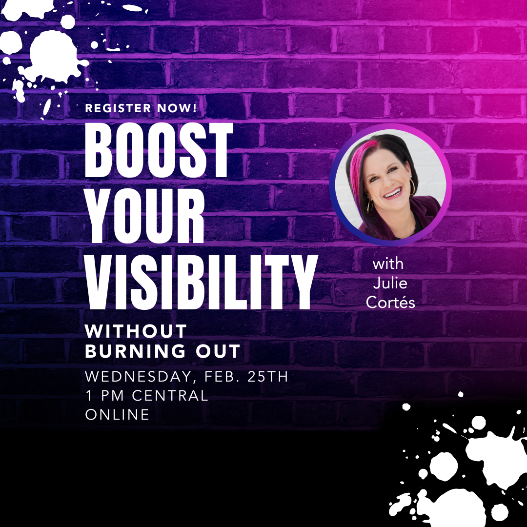 Webinar: Feb. 25th — Boost Your Visibility Without Burning Out