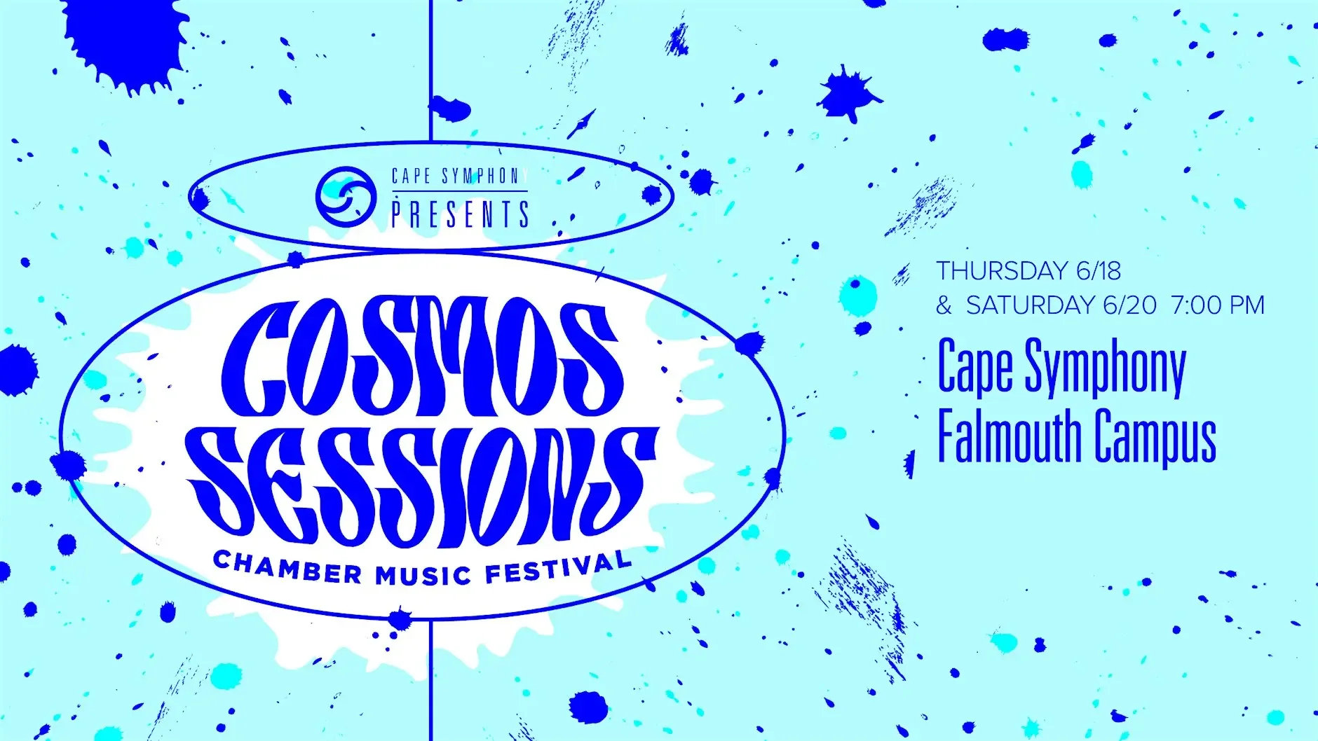 Blue promotional poster for the Cosmos Sessions Chamber Music Festival presented by Cape Symphony. The event is scheduled for Thursday, June 18, and Saturday, June 20, at 7:00 PM at Falmouth Campus. The background features splashes and splatters of blue paint.