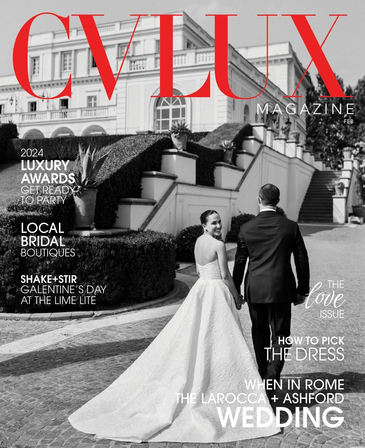 Held in Italy, overlooking the &ldquo;Eternal City&rdquo; of Rome, and unarguably the wedding of the summer of 2023, the nuptials of Francesca LaRocca and Wilson Ashford is the scene dreams are made of featured in the February Love Issue of CVLUX! 

