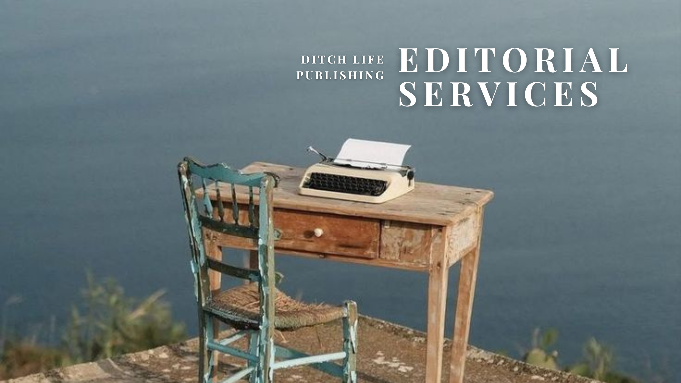 Editorial Services — Ditch Life Publishing