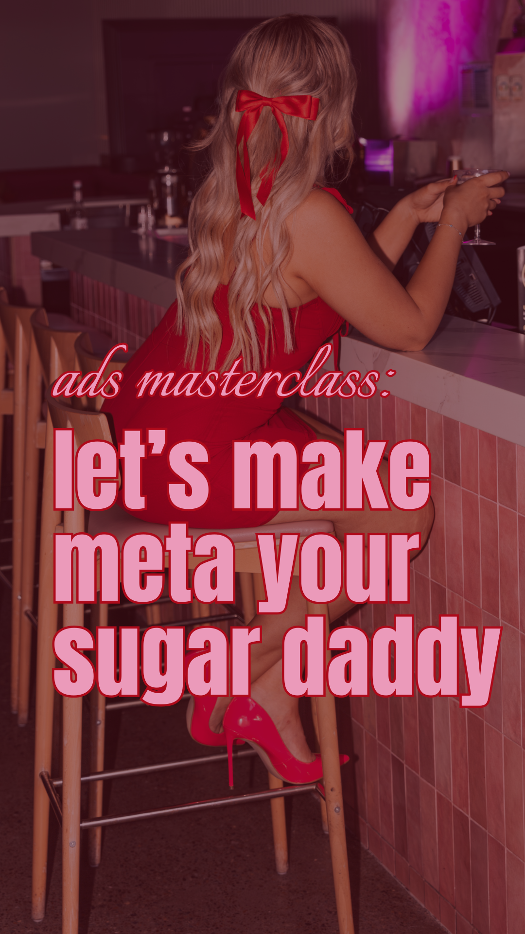Let’s make Meta your sugar daddy Ads Masterclass.png