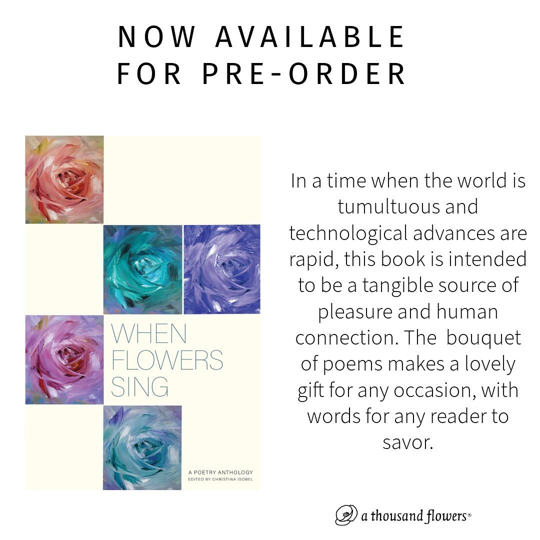 The official release date for our poetry anthology is September 17th, 2024. Join us on a poetry odyssey&nbsp;into the&nbsp;primal&mdash;miraculous, mysterious land of flowers.&nbsp; May you hear the flowers sing. They wait for us&hellip;

WHEN FLOWER