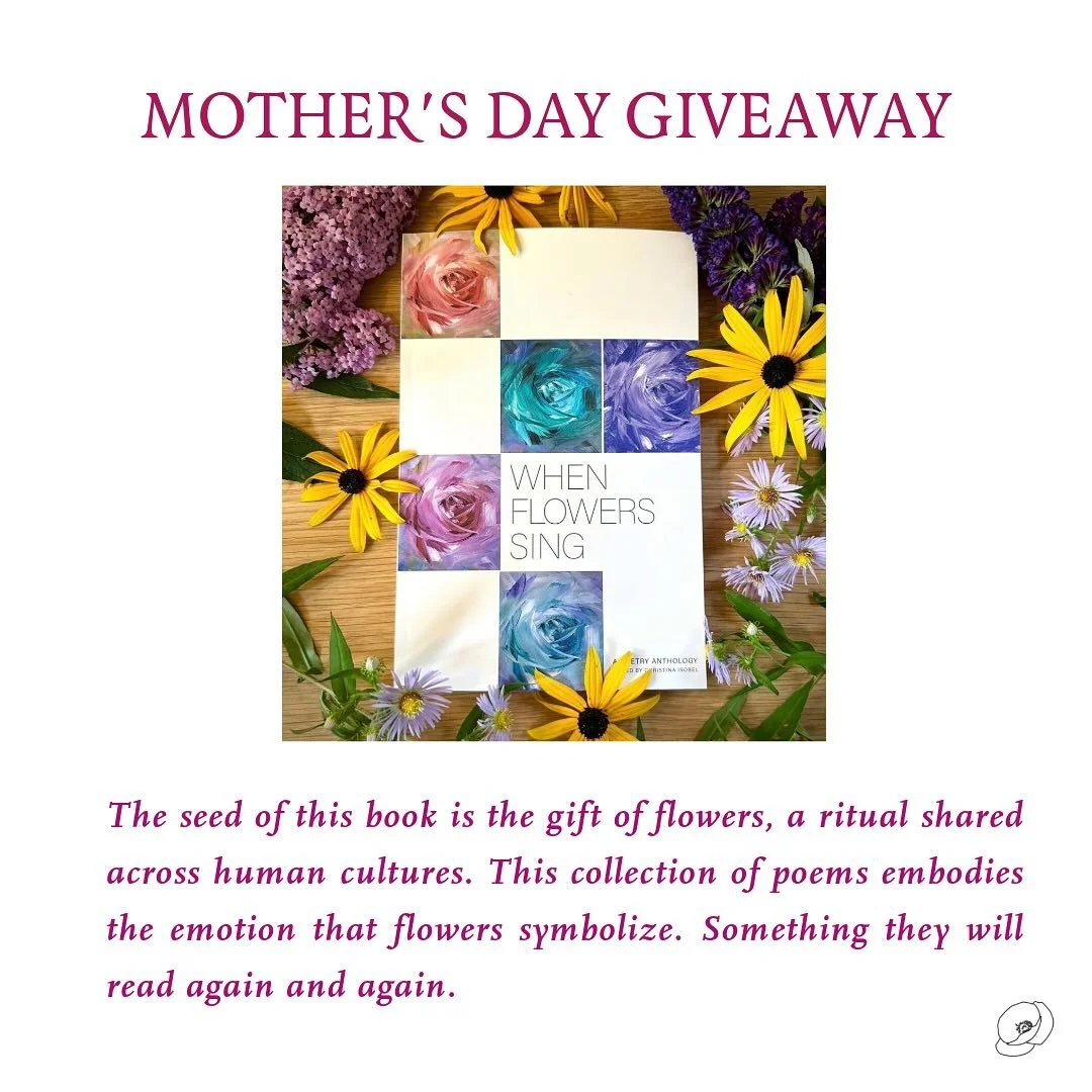 We are celebrating and honoring all Mothers by giving away 10 copies of WHEN FLOWERS SING: A Poetry Anthology for Mother&rsquo;s Day.

Hot to enter: 
1. Like this post
2. Follow us @athousandflowersbooks
4. Tag your friends you think would enjoy this