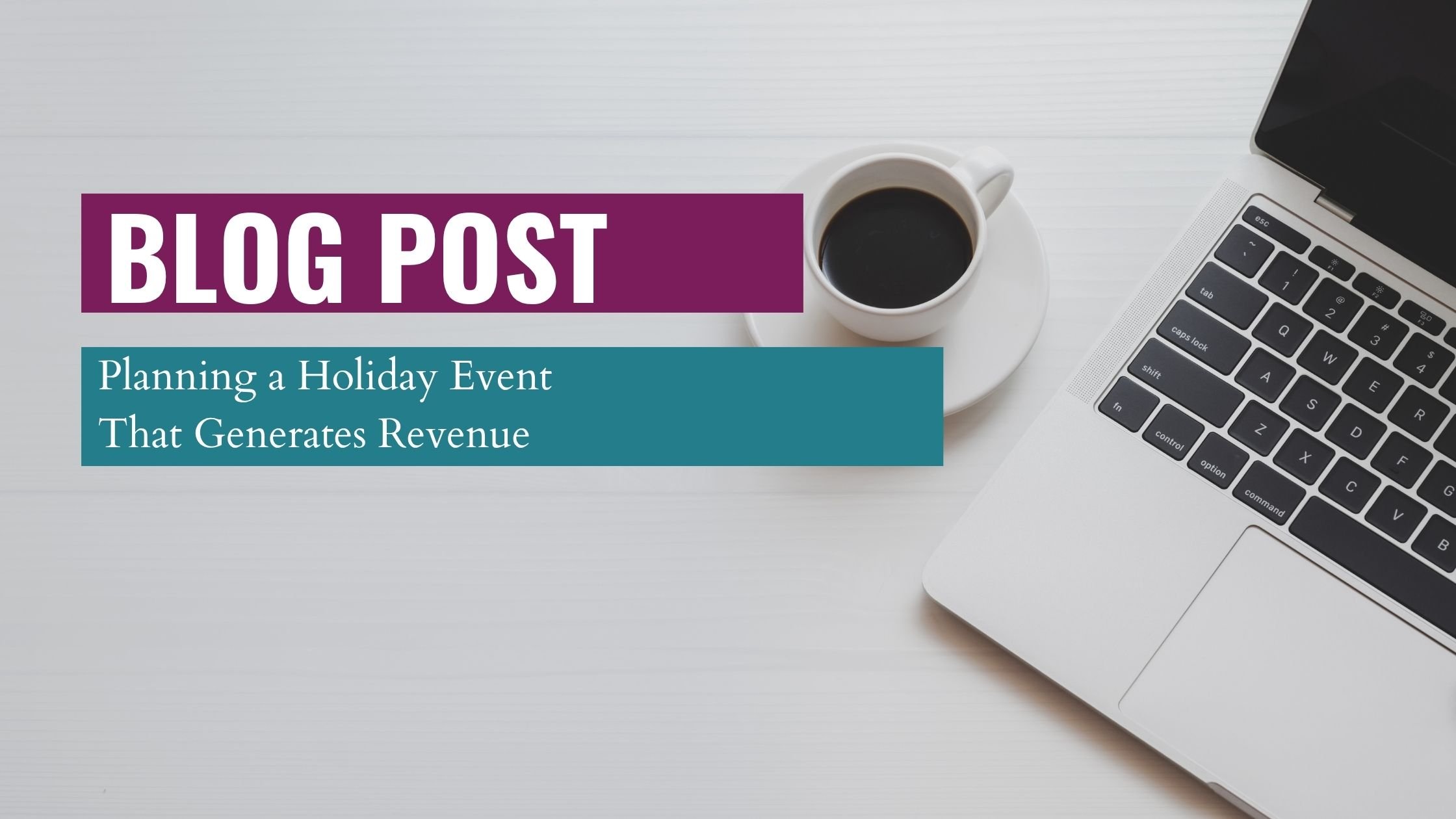 Planning a Holiday Event That Generates Revenue