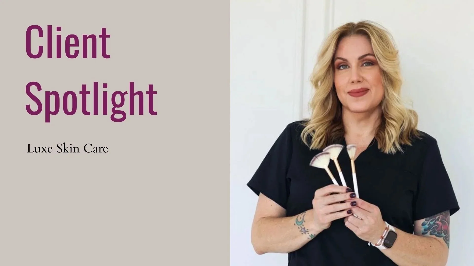 Client Spotlight - Luxe Skin Care