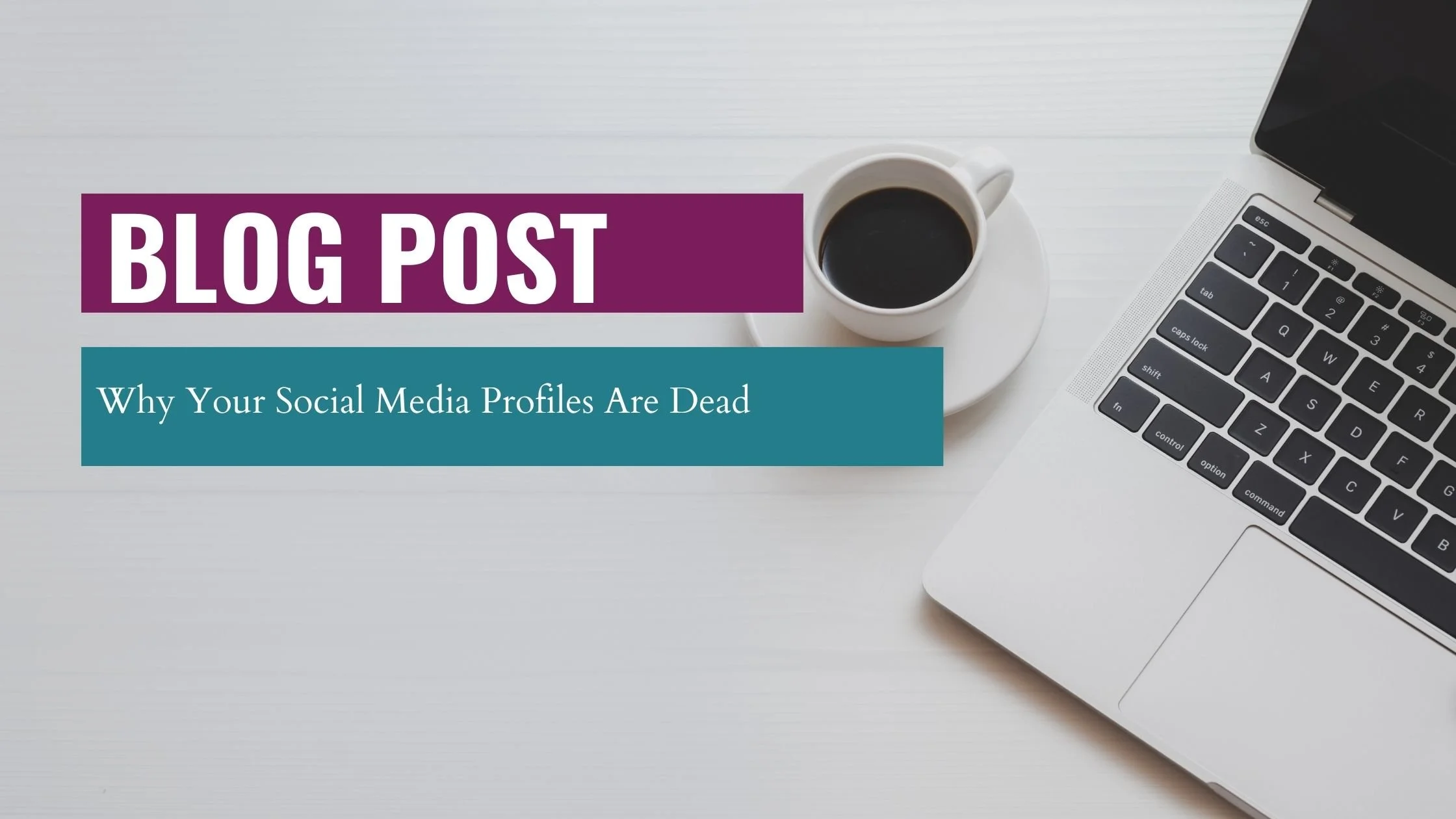 Why Your Social Media Profiles Are Dead