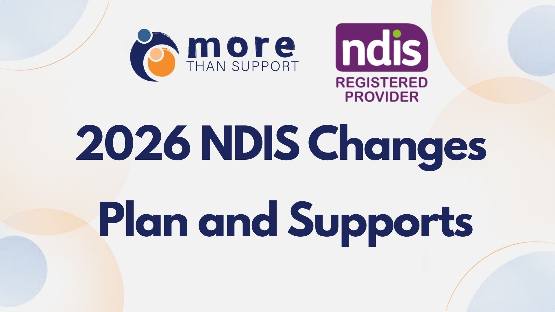 What Do the 2026 NDIS Changes Mean for Your Plan and Supports?