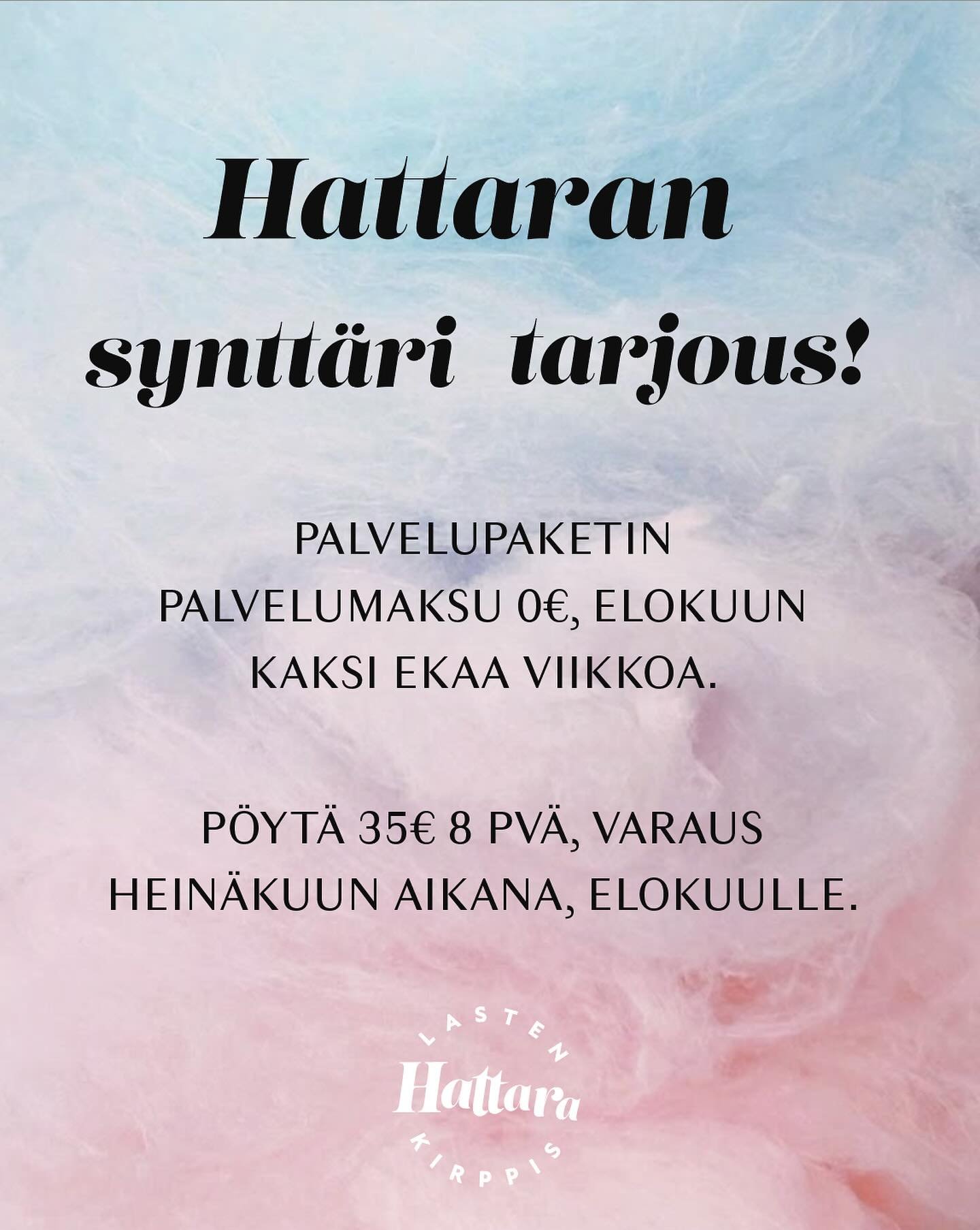 Hattaran 2.vuotis syntt&auml;ri tarjous🥳

Itsepalvelup&ouml;yt&auml;: 

35&euro; 8pv&auml; +7%, P&ouml;yd&auml;n siivous p&auml;ivitt&auml;in kuuluu hintaan💥

❗️Etu voimassa kun varaat hein&auml;kuun aikana elokuulle paikan.❗️

Varaukset Kirppari-K
