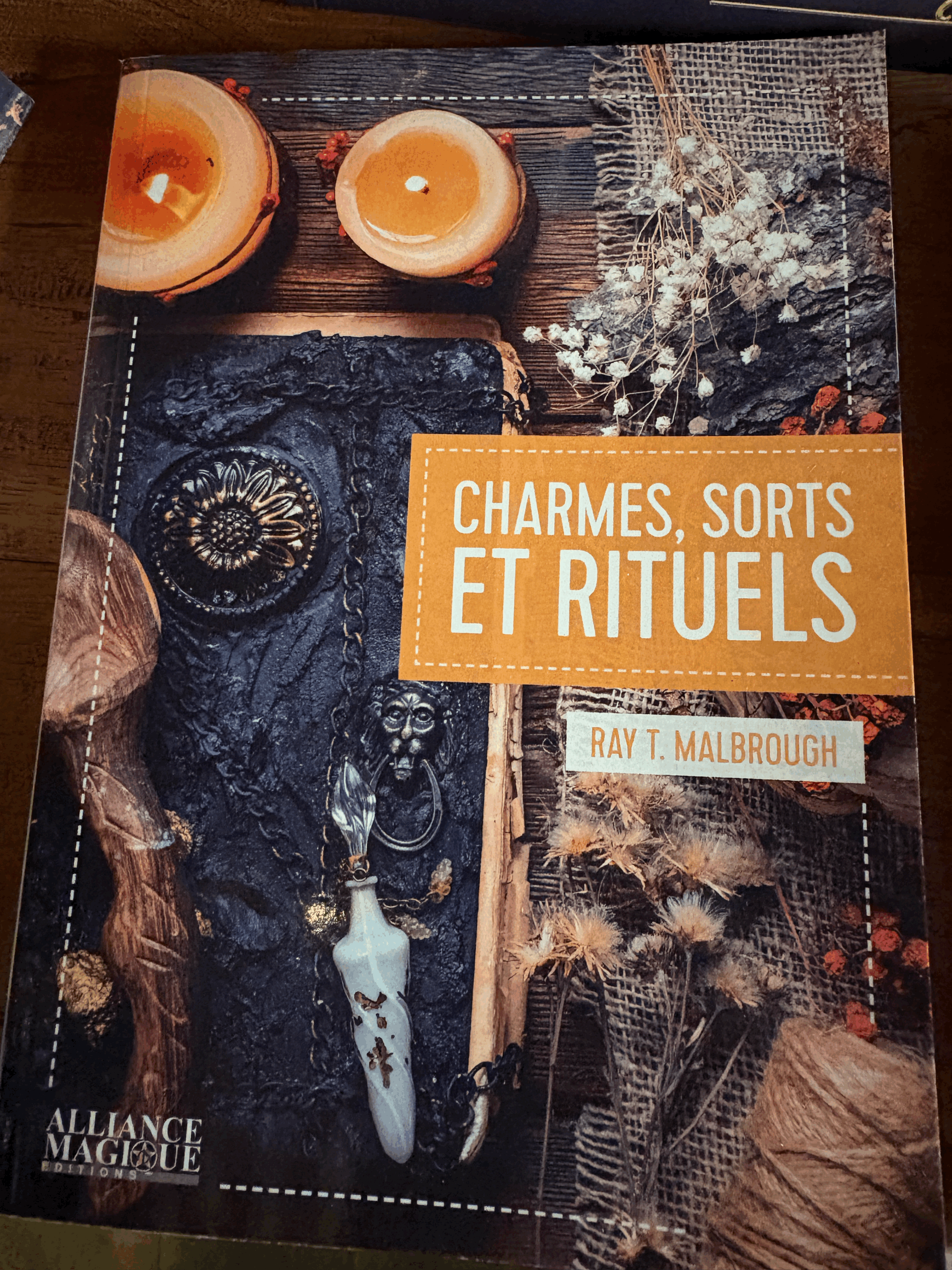 Charmes, sort et rituels - RAY T MALBROUGH
