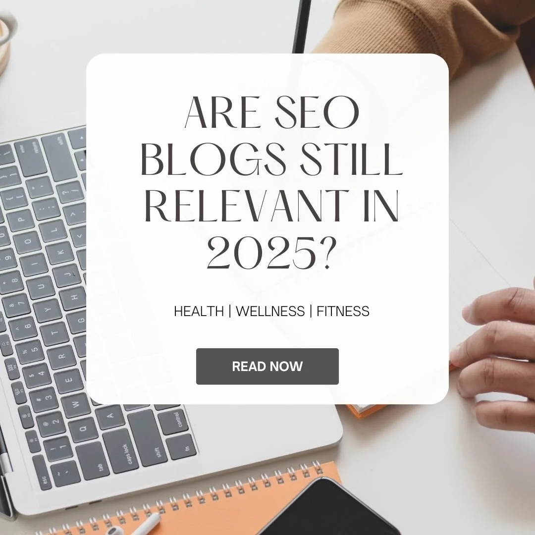 Are SEO Blogs Still Relevant for Health & Wellness Brands in 2025?