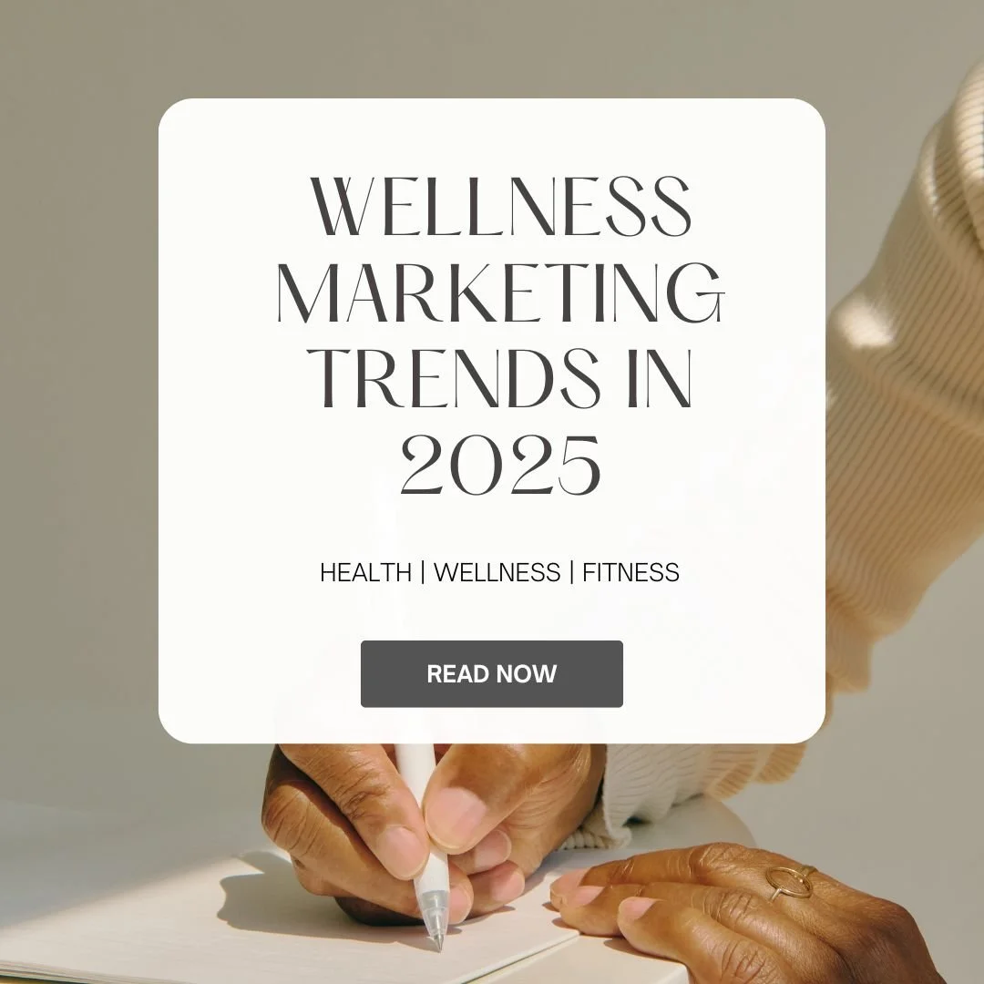 Wellness Marketing Trends in 2025: What Your Brand Needs to Know
