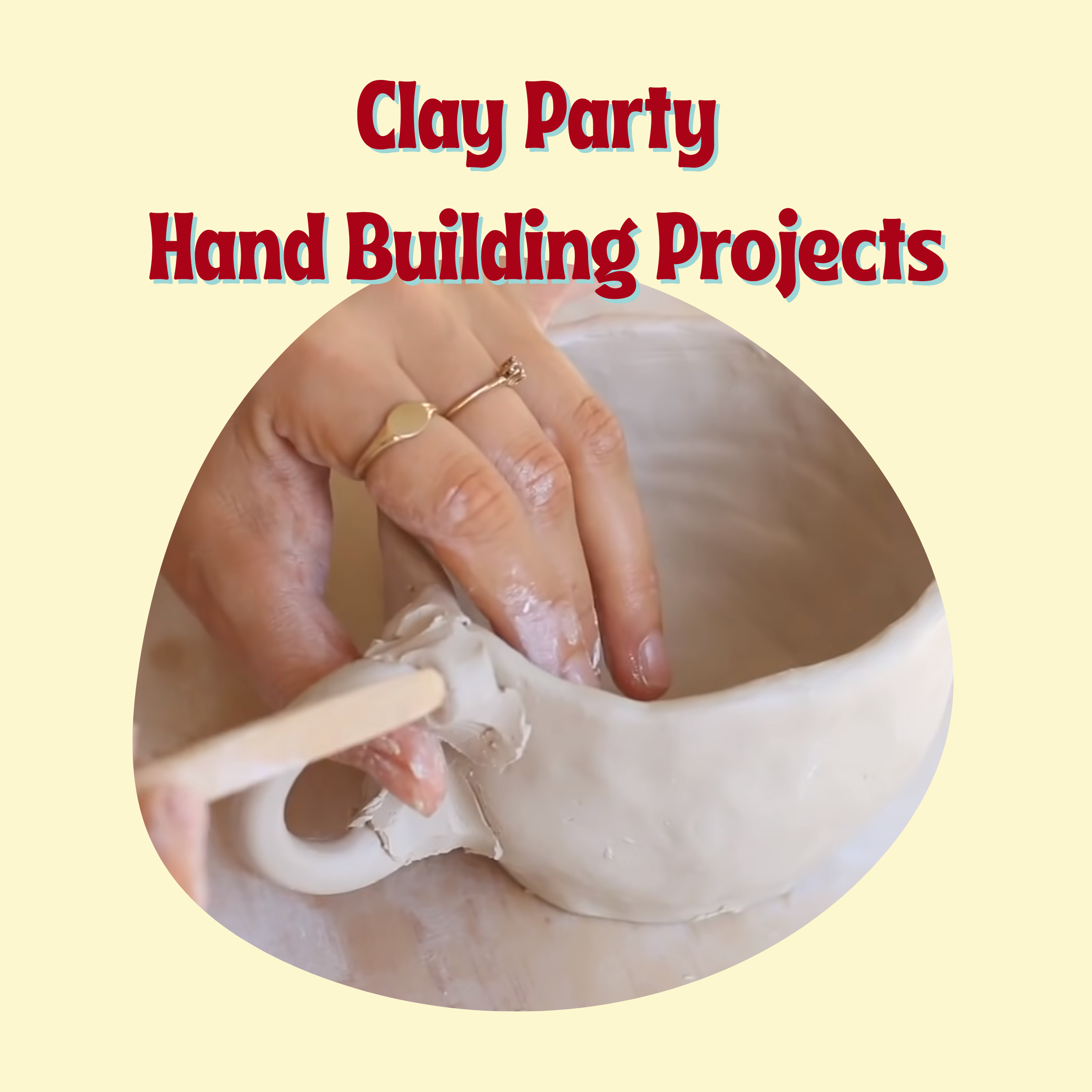 Clay Party Hand Building Project