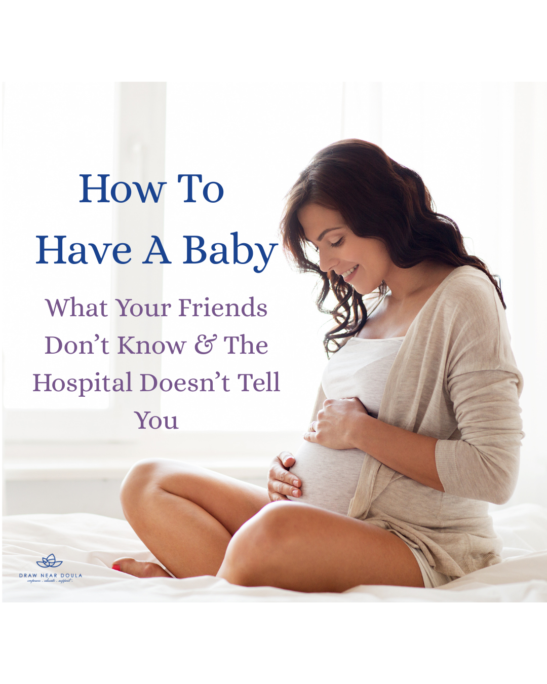 How To Have A Baby Childbirth Education Class (Recorded)
