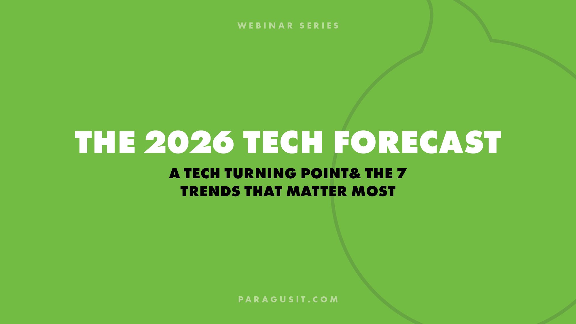 the 2026 Tech Forecast: What Business Leaders Need To Know Now