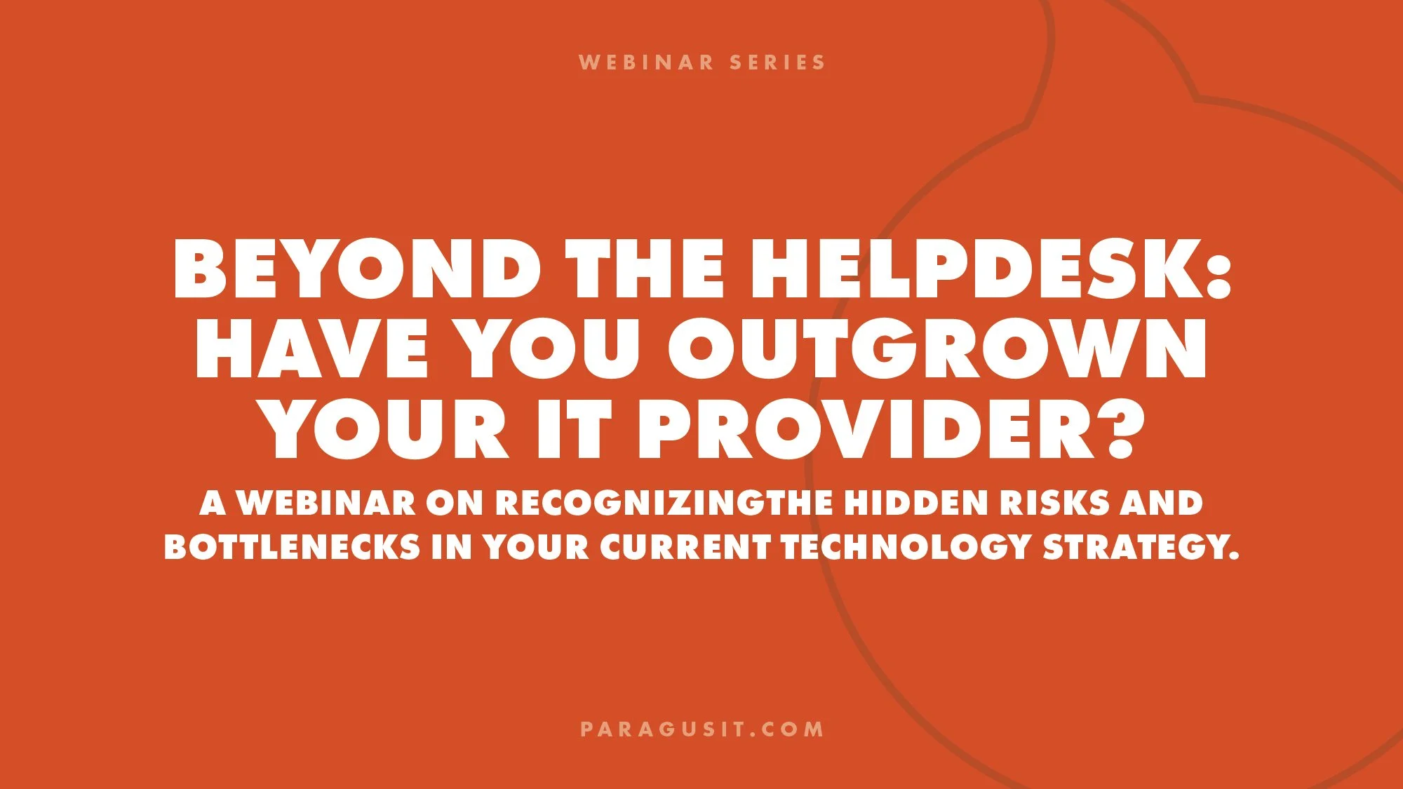 Beyond the Helpdesk: Have You Outgrown Your IT Provider?